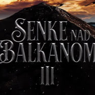 Sence nad Balkanom 3. sezona (2026) premiera je pred vrati  3. sezona serije Senke nad Balkanom (Sence nad Balkanom)