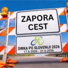 Dirka po Sloveniji 2026 zapore cest danes Maribor, Celje, Kranj, Velenje, Novo mesto, Ptuj in zapore železniških prehodov ter zamude vlakov