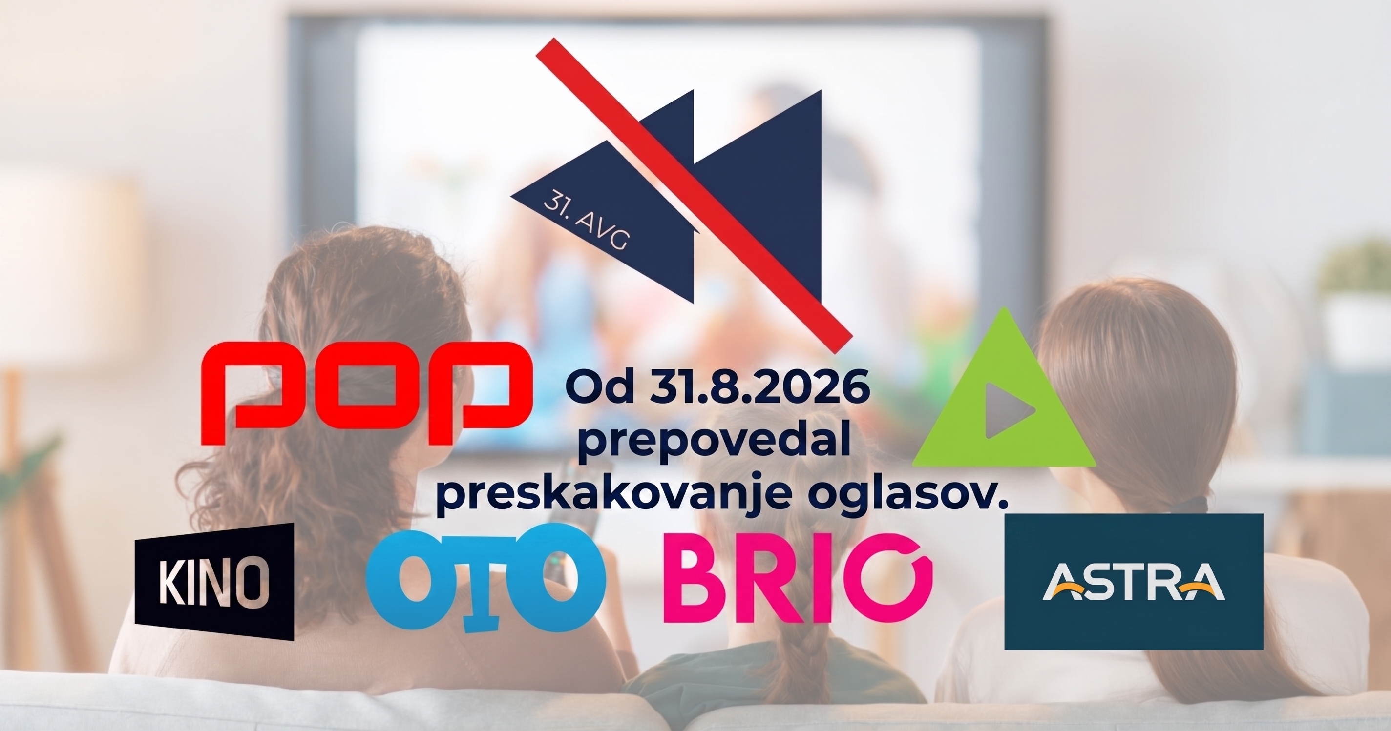 POP TV bo 31.8.2026 prepovedal preskakovanje oglasov pri ogledu nazaj, enako bo na programih Kanal A, Kino, Brio, Oto in Astra